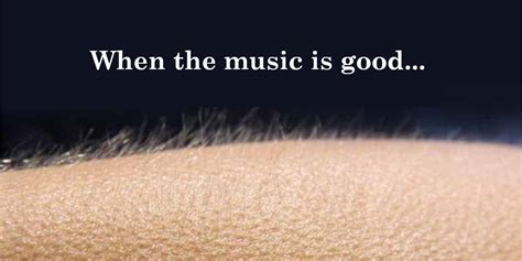 What Does It Mean When You Get Goosebumps Listening to Music? And Why Do Some Songs Make You Feel Like You're Floating in a Dream?